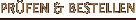 Pr�fen & Bestellen
